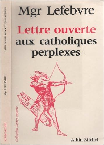 Amazon Fr Lettre Ouverte Aux Catholiques Perplexes Lefebvre Marcel Livres Amazon Fr Lettre Ouverte Aux Catholiques Perplexes Lefebvre Marcel Livres