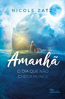 Livro Amanhã:: o dia que não chega nunca