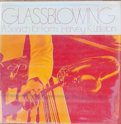 Glassblowing/Search for Form Harvey K Littleton