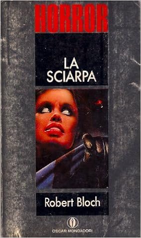 Robert Bloch - La sciarpa (1989)