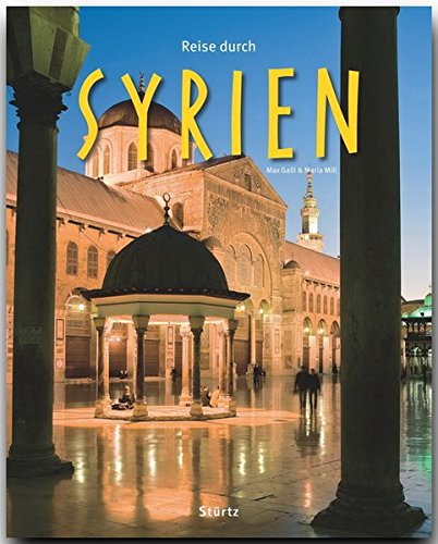 Reise Durch Syrien Ein Bildband Mit Uber 0 Bildern Sturtz Verlag Amazon De Maria Mill Autorin Max Galli Fotograf Bucher