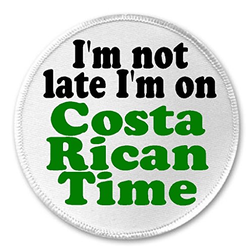 A&T Designs Unisex I'm not late I'm on Costa Rican Time 3" Sew On Patch