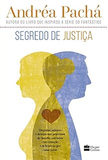 Livro Segredo de justiça: Disputas, amores e desejos nos processos de família narrados com emoção e delicadeza por uma juíza