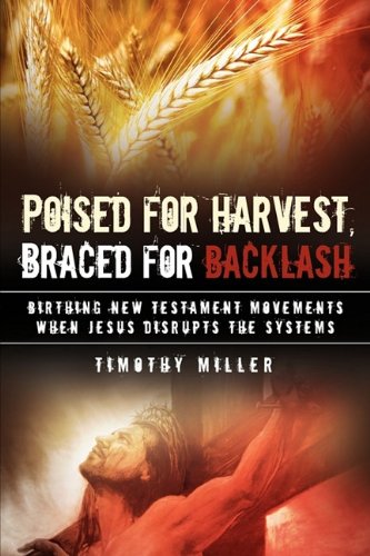 Poised for Harvest, Braced for Backlash by Timothy Miller