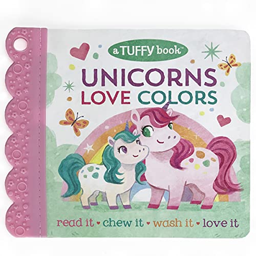 Tuffy Unicorns Love Colors Book - Washable, Chewable, Unrippable Pages With Hole For Stroller Or Toy Ring, Teether Tough, Ages 0-3 (A Tuffy Book)