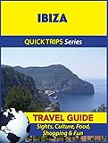 Ibiza Travel Guide (Quick Trips Series): Sights, Culture, Food, Shopping & Fun by Shane Whittle