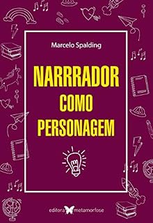 Livro O narrador como personagem: Técnicas e dicas para construção do narrador em textos ficcionais