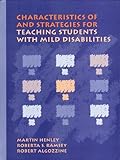 Characteristics and Strategies for Students with Mild Disabilities, Henley, Martin and Algozine, Robert, 0205145752