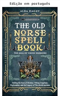 Livro O grimório nórdico antigo: a saga dos guerreiros vikings (Os grimórios nórdicos antigos Livro 3)