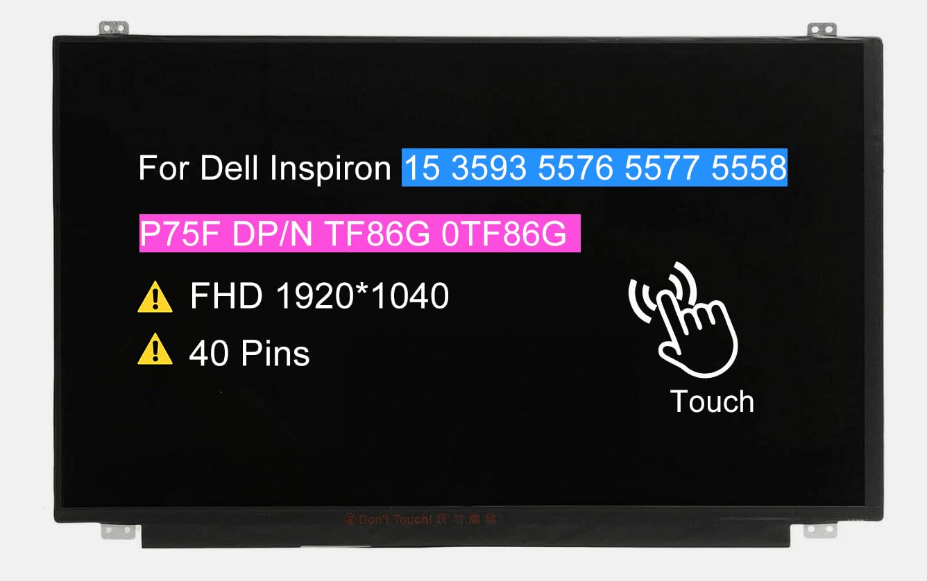 Photo 1 of 15.6" Touch Screen Replacement NT156FHM-T00 for Dell Inspiron 15 3593 5576 5577 5558 P75F DP/N TF86G 0TF86G LCD Display Panel FHD 1920 * 1040 40 pin