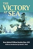 The Victory at Sea by Rear Adm. William Sowden Sims