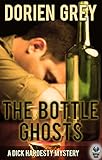 The Bottle Ghosts (A Dick Hardesty Mystery Book 6) by Dorien Grey