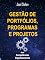 Livro Gestão de portfólios, programas e projetos (Competências Organizacionais)