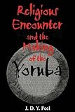 Religious Encounter and the Making of the Yoruba (African Systems of Thought)