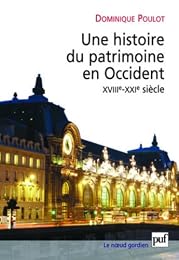 Une  histoire du patrimoine en Occident, XVIIIe-XXIe siècle
