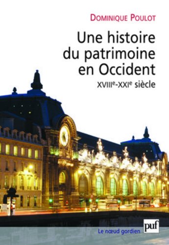 Une  histoire du patrimoine en Occident, XVIIIe-XXIe siècle