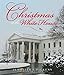 Christmas at the White House - and Reflections from America's First Ladies by Jennifer Pickens, Laura Bush