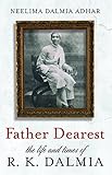 Father Dearest: The Life and Times of R.K. Dalmia
