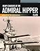 Heavy Cruisers of the Admiral Hipper Class: Admiral Hipper-Blucher-Prinz Eugen-Seydlitz-Lutzow (Warships of the Kriegsmarine)
