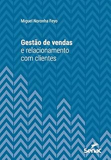 Livro Gestão de vendas e relacionamento com clientes (Série Universitária)