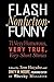 Flash Nonfiction Funny: 71 Very Humorous, Very True, Very Short Stories