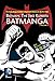 Batman: The Jiro Kuwata Batmanga Vol. 2: The Classic Manga Available in English in Its Entirety for the First Time! by Jiro Kuwata
