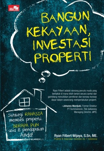 Bangun Kekayaan, Investasi Properti (Indonesian Edition)