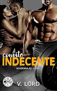 Livro Convite Indecente (Academia A3 Livro 1)