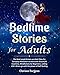 BEDTIME STORIES FOR ADULTS: The Best Loved Grown-up Short Tales for Everyday Mediation to overcome A by Clarissa Burgess