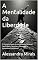 Livro A Mentalidade da Liberdade : O Primeiro Passo da Jornada para Construir Seu Próprio Caminho e Conquistar a Autonomia Profissional (A Jornada da Liberdade Empreendedora Livro 1)