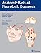 Anatomic Basis of Neurologic Diagnosis