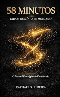 Livro 58 MINUTOS PARA O DOMÍNIO DE MERCADO : O Manual Estratégico do Entrevistado (PODCAST DE SUCESSO Livro 1)