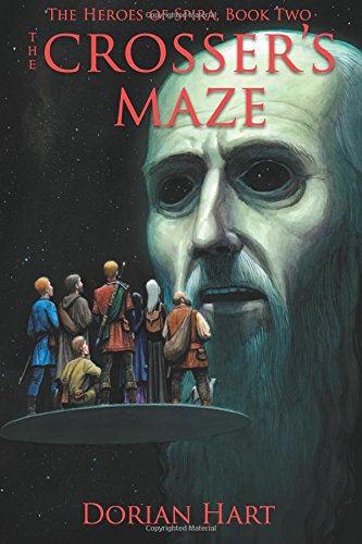 The Crosser's Maze (The Heroes of Spira) (Volume 2)