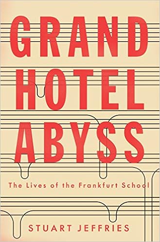 Grand Hotel Abyss: The Lives of the Frankfurt School, by Stuart Jeffries
