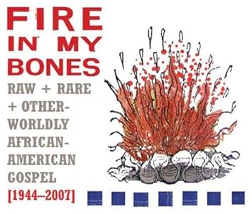 Fire In My Bones Fire In My Bones Raw Rare Otherworldly