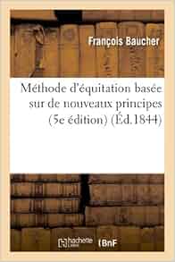 Methode D Equitation Basee Sur De Nouveaux Principes 5e