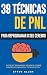 PNL - 39 técnicas, padrões e estratégias de PNL para mudar a sua vida e de outros: 39 técnicas básicas e avançadas de Programação Neurolinguística para reprogramar o seu cérebro. (Portuguese Edition)