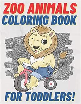 Zoo Animals Coloring Book For Toddlers: Comes With 150 Zoo ...