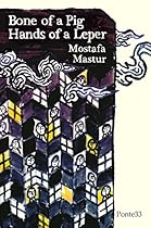 Bone of a Pig; Hands of a Leper