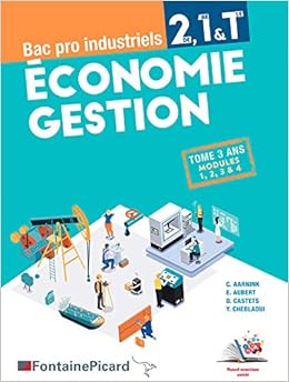 Economie Gestion 2de 1re Tle Bac Pro Industriels Tome 3 Ans Modules 1 2 3 4 Amazon Fr Aarnink Christelle Aubert Emmanuelle Castets Dominique Cheblaoui Younes Livres