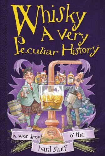 Whisky: A Very Peculiar History™