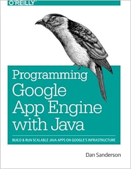 Programming Google App Engine with Java: Build & Run Scalable Java ...