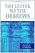 The Letter to the Hebrews (The Pillar New Testament Commentary (PNTC))
