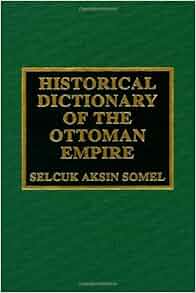 Amazon Com Historical Dictionary Of The Ottoman Empire