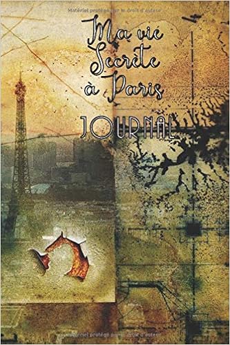 Ma Vie Secrete A Paris Journal Carnet Intime Pour Rediger