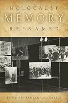 Holocaust Memory Reframed: Museums and the Challenges of Representation