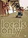 Locals Only: California Skateboarding 1975-1978 by Steve Crist, Hugh Holland