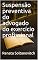 Livro Suspensão preventiva do advogado do exercício profissional