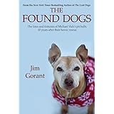 The Found Dogs: The Fates and Fortunes of Michael Vick's Pitbulls, 10 Years After Their Heroic Rescue (1)