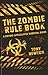 The Zombie Rule Book: A Zombie Apocalypse Survival Guide by Tony Newton